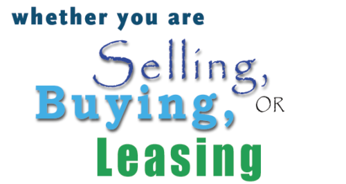 Whether you are Selling Buying or Leasing